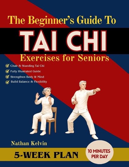 Kelvin, N: Beginner's Guide to Tai Chi Exercises for Senior, Nathan Kelvin - Paperback - 9798257657054