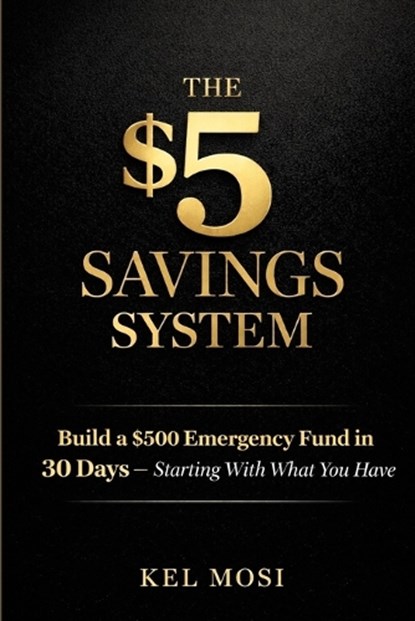 The $5 Savings System, Kel Mosi - Paperback - 9798257734717
