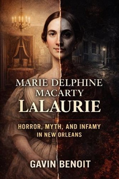 Marie Delphine Macarty LaLaurie, Gavin Benoit - Paperback - 9798257797231