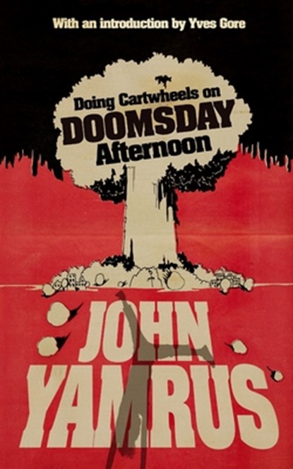 Doing Cartwheels On Doomsday Afternoon, John Yamrus - Paperback - 9798257823367
