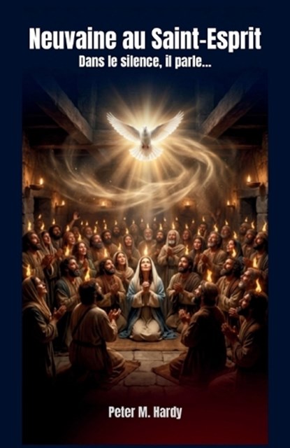 Neuvaine au Saint-Esprit, Peter M Hardy - Paperback - 9798257840630