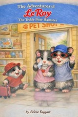 Faggart, E: Adventures of LeRoy The Teddy Bear Hamster - Erlene Faggart - 9798257859861