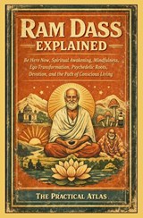 Atlas, T: Ram Dass Explained - The Practical Atlas - 9798257927157