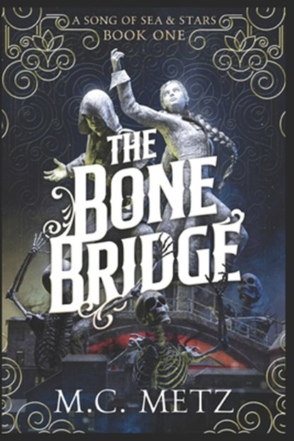 The Bone Bridge, M. C. Metz - Paperback - 9798257982408