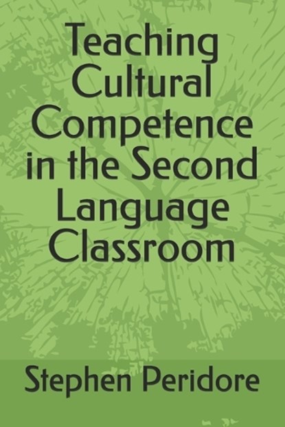 Teaching Cultural Competence in the Second Language Classroom, Stephen Peridore - Paperback - 9798258001047