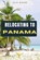 Relocating to Panama, Julie Moore - Paperback - 9798258049575