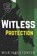 Witless Protection, Milo James Fowler - Paperback - 9798258108654