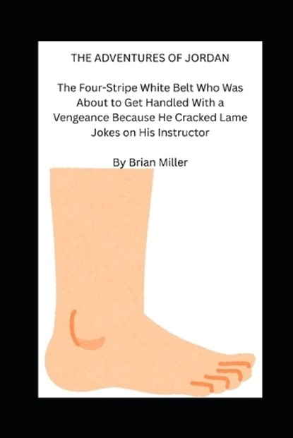 The Adventures of Jordan, Brian Miller - Paperback - 9798258360700