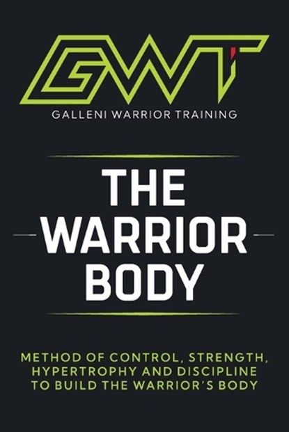 Gwt - The Warrior Body Method, Galleni Junior - Paperback - 9798258440488