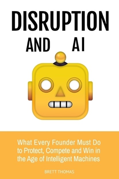 Disruption and AI, Brett Thomas - Paperback - 9798258487261