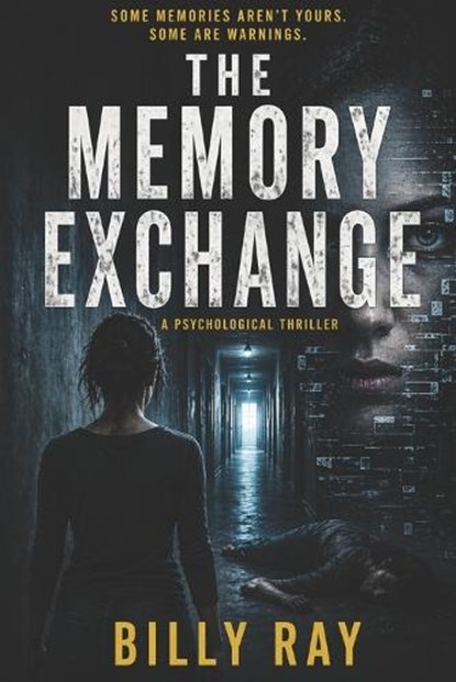 The Memory Exchange, Billy Ray - Paperback - 9798258489036
