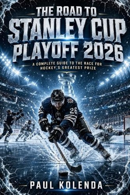 The Road to Stanley Cup Playoff 2026, Paul Kolenda - Paperback - 9798258519313