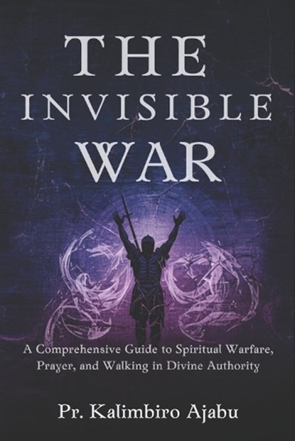 The Invisible War, Pr Kalimbiro Ajabu - Paperback - 9798258755629