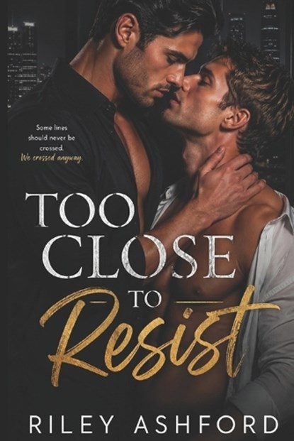 Too Close to Resist, Riley Ashford - Paperback - 9798258818201