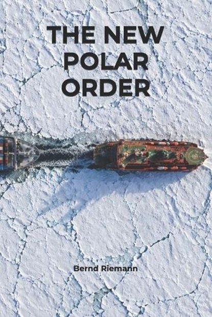 The New Polar Order, Bernd Riemann - Paperback - 9798258903938