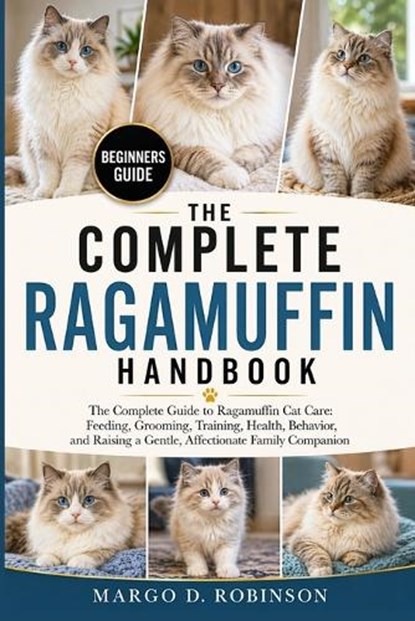 The Complete Ragamuffin Handbook, Margo D Robinson - Paperback - 9798258939593
