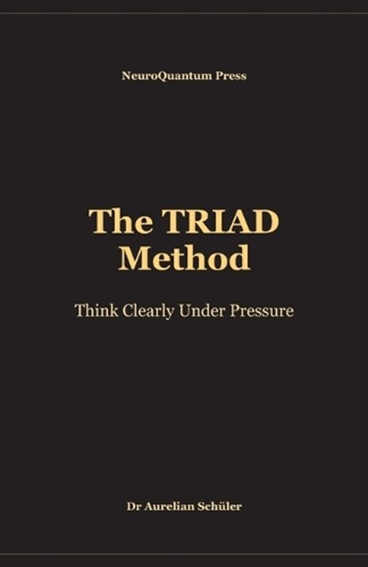 The TRIAD Method, Aurelian Schüler - Paperback - 9798259019287