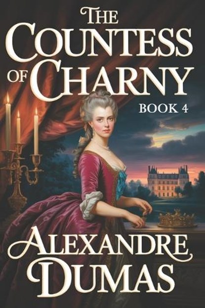 The Countess of Charny, Alexandre Dumas - Paperback - 9798259211797