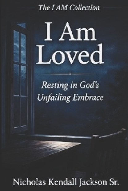 I Am Loved, Nicholas Kendall Jackson - Paperback - 9798259272231