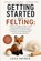 Getting Started with Felting, Luca Prince - Paperback - 9798259286016