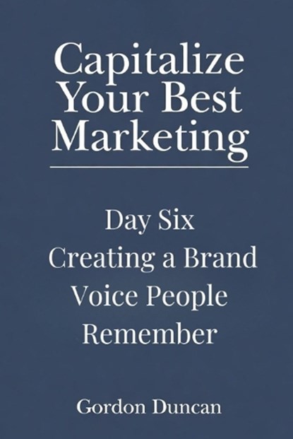 Creating a Brand Voice People Can Remember, Gordon Duncan - Paperback - 9798259432000