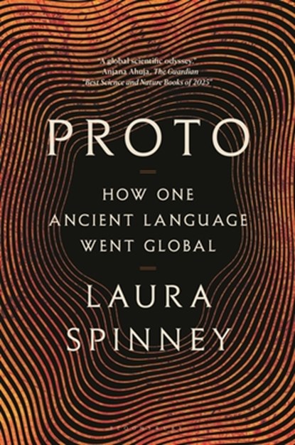 Proto: How One Ancient Language Went Global, Laura Spinney - Paperback - 9798260201831
