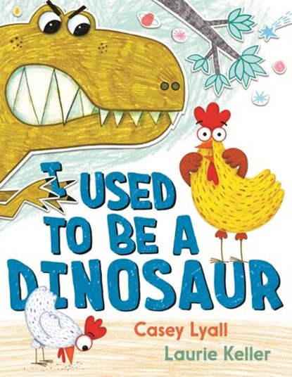 I Used to Be a Dinosaur, Casey Lyall - Gebonden - 9798260502174