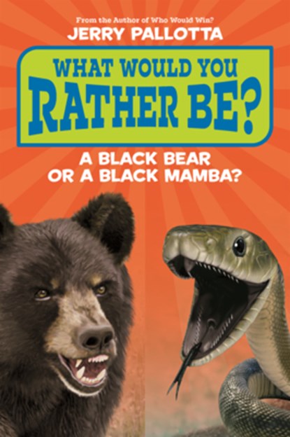 What Would You Rather Be? a Black Bear or a Black Mamba?, Jerry Pallotta - Gebonden - 9798260506608