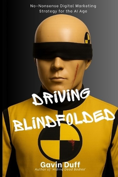 Driving Blindfolded, Gavin Duff - Paperback - 9798262249367