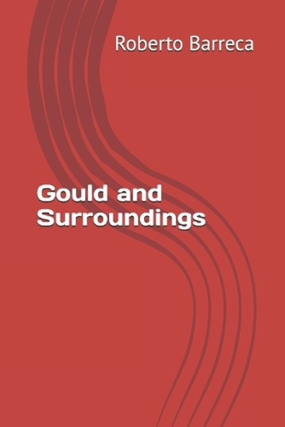 Gould and Surroundings, Roberto Barreca - Paperback - 9798262784752
