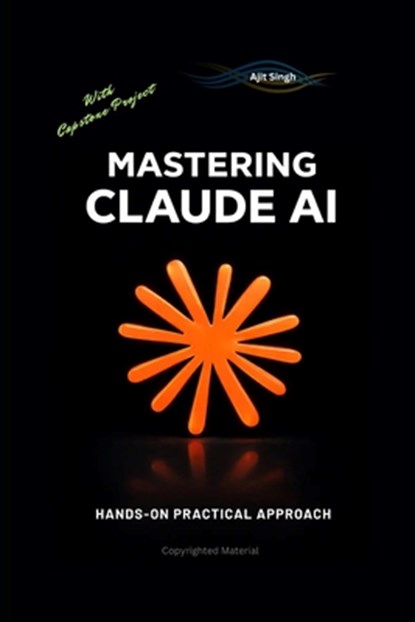 Mastering Claude AI, Ajit Singh - Paperback - 9798262946617