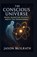 The Conscious Universe, Jason McIlrath - Paperback - 9798264006371
