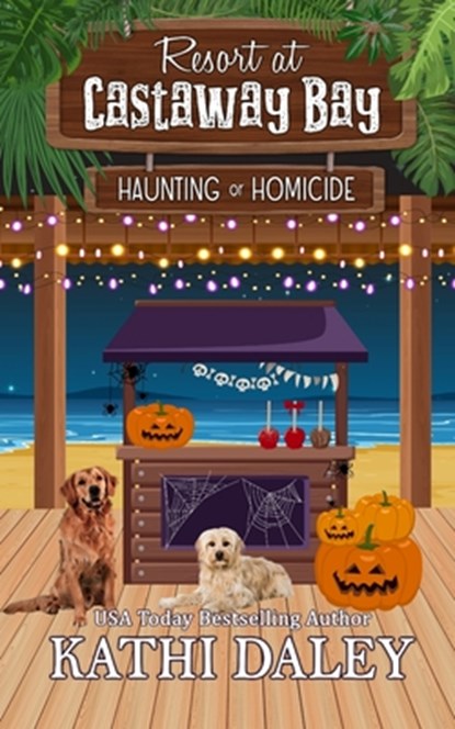 Resort at Castaway Bay: Haunting or Homicide, Kathi Daley - Paperback - 9798264429569