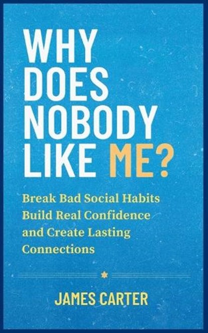Why Does Nobody Like Me?, James Carter - Paperback - 9798265259615