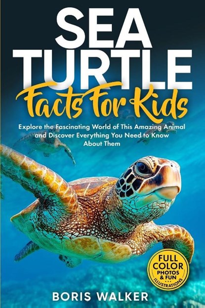 Walker, B: Sea Turtle Facts for Kids, Boris Walker - Paperback - 9798265371287