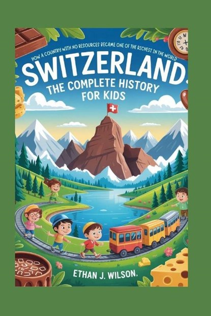J. Wilson, E: SWITZERLAND, Ethan J. Wilson - Paperback - 9798265951700