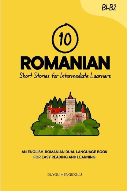 Mengioglu, D: 10 Romanian Short Stories for Intermediate Lea, Duygu Mengioglu - Paperback - 9798266143586