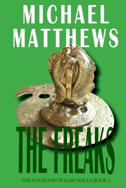 The Freaks, Michael Matthews - Paperback - 9798266303911