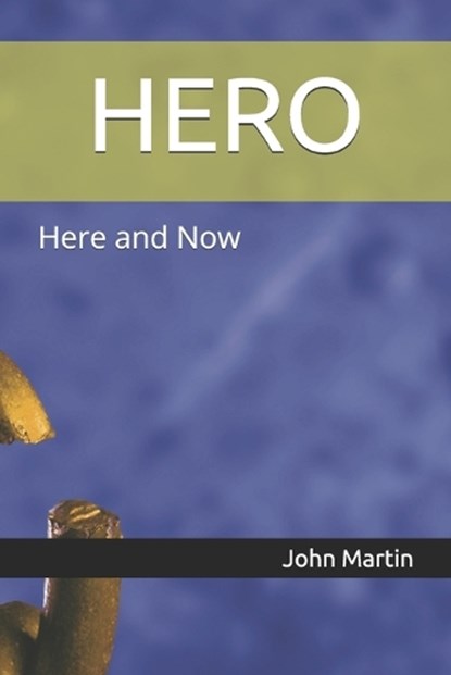 Hero, John Martin - Paperback - 9798266606487