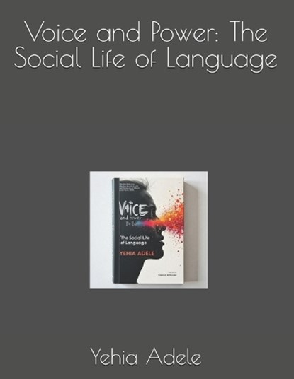 Voice and Power, Yehia Adele - Paperback - 9798266620766
