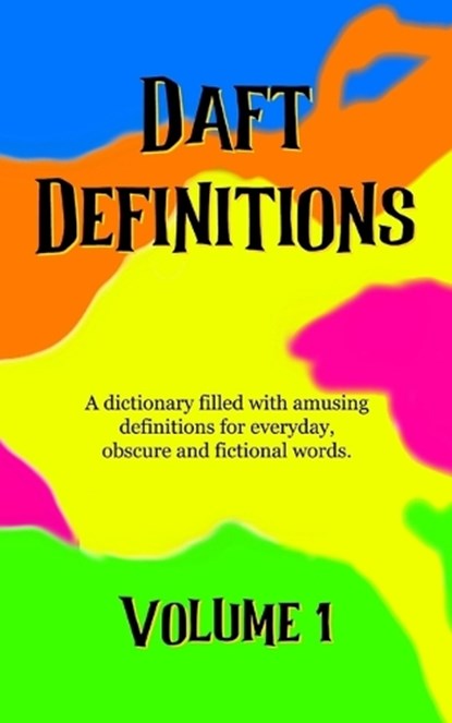 Daft Definitions Volume 1, Christopher Fielden - Paperback - 9798266760226