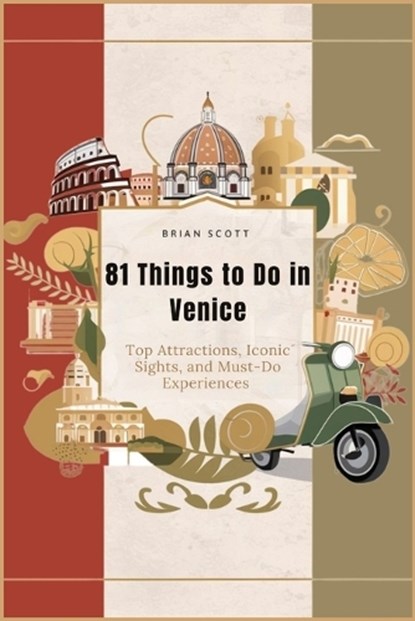 81 Things to Do in Venice, Brian Scott - Paperback - 9798267110792