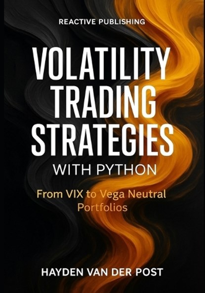 Volatility Trading Strategies with Python, Hayden Van Der Post - Paperback - 9798268329674