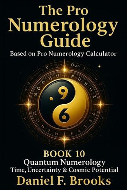 The Pro Numerology Guide - Book 10, Daniel F Brooks - Paperback - 9798268506495
