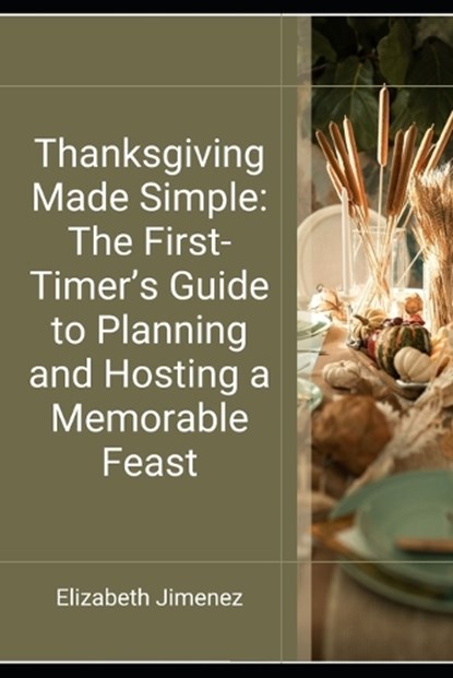 Thanksgiving Made Simple, Elizabeth Jimenez - Paperback - 9798268628296