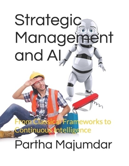 Strategic Management and AI, Partha Majumdar - Paperback - 9798269430515