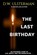 The Last Birthday, D. W. Ulsterman - Paperback - 9798269462585