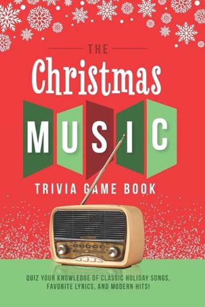 The Christmas Music Trivia Game Book: Quiz your knowledge of classic holiday songs, favorite lyrics, and modern hits!, Jenine Zimmers - Paperback - 9798269543550