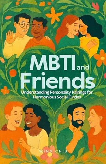 MBTI and Friends, Wing Chiu - Paperback - 9798269547800