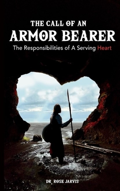 The Call of the Armor Bearer, Rose Jarvis - Paperback - 9798269690728
